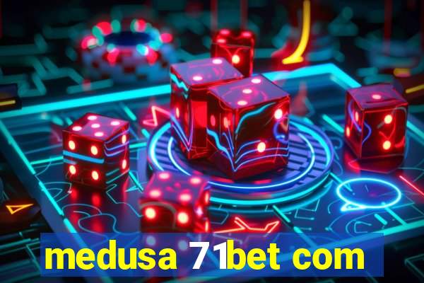 medusa 71bet com